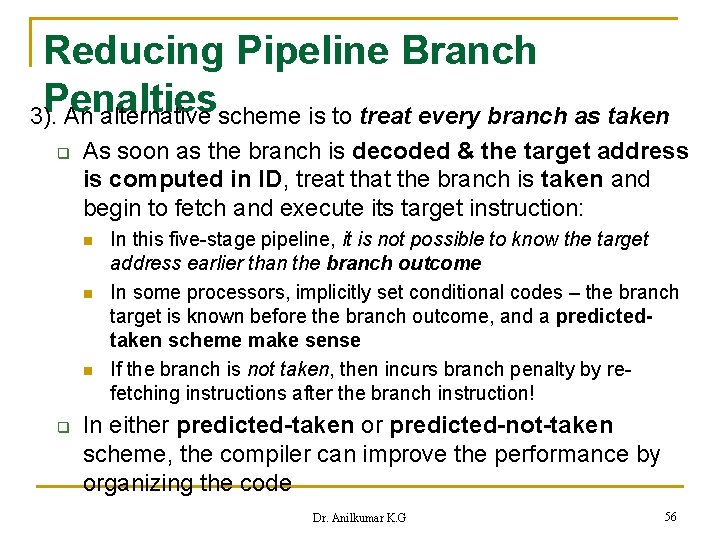 Reducing Pipeline Branch Penalties 3). An alternative scheme is to treat every branch as