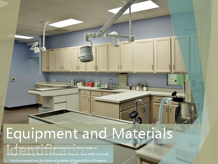 Equipment and Materials Identification © Partnership for Environmental Education and Rural Health at College