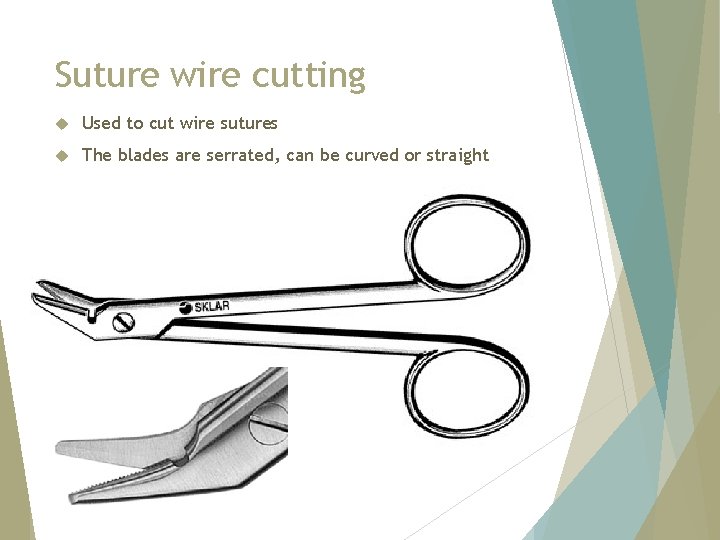 Suture wire cutting Used to cut wire sutures The blades are serrated, can be