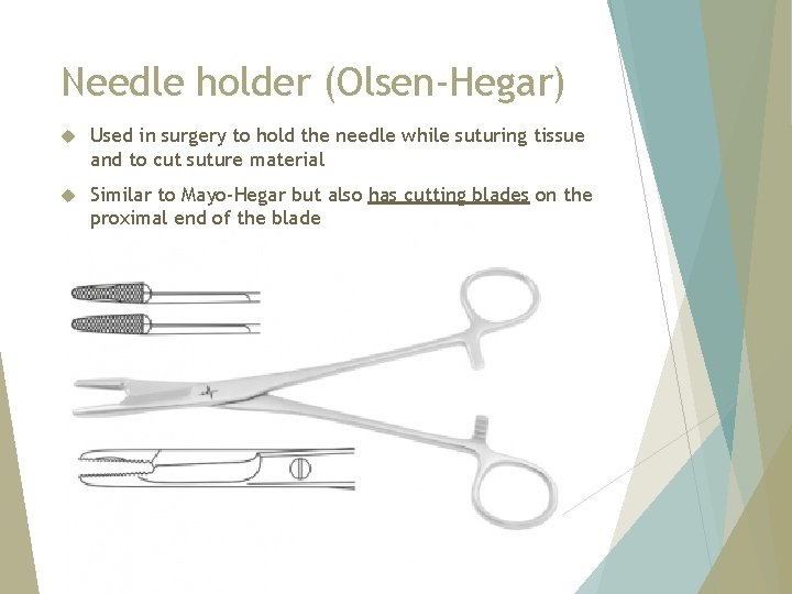 Needle holder (Olsen-Hegar) Used in surgery to hold the needle while suturing tissue and