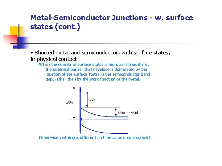 Metal-Semiconductor Junctions - w. surface states (cont. ) • Shorted metal and semiconductor, with
