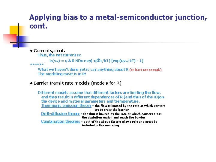 Applying bias to a metal-semiconductor junction, cont. • Currents, cont. Thus, the net current