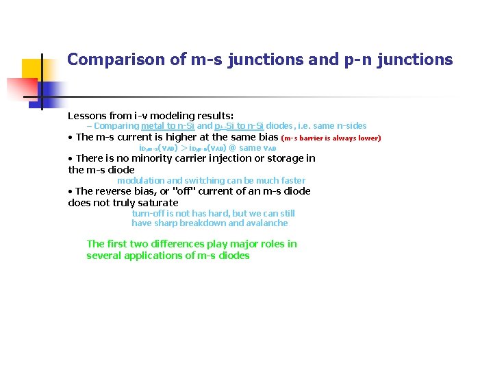 Comparison of m-s junctions and p-n junctions Lessons from i-v modeling results: – Comparing