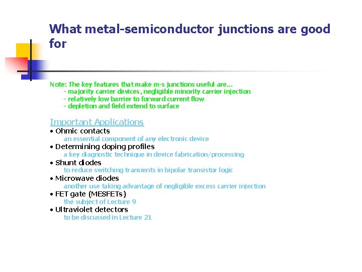 What metal-semiconductor junctions are good for Note: The key features that make m-s junctions