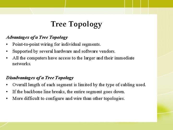Tree Topology Advantages of a Tree Topology • Point-to-point wiring for individual segments. •