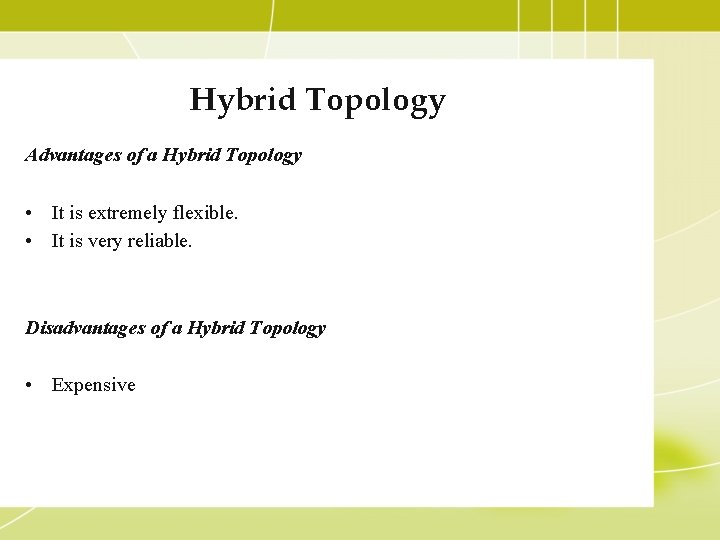 Hybrid Topology Advantages of a Hybrid Topology • It is extremely flexible. • It