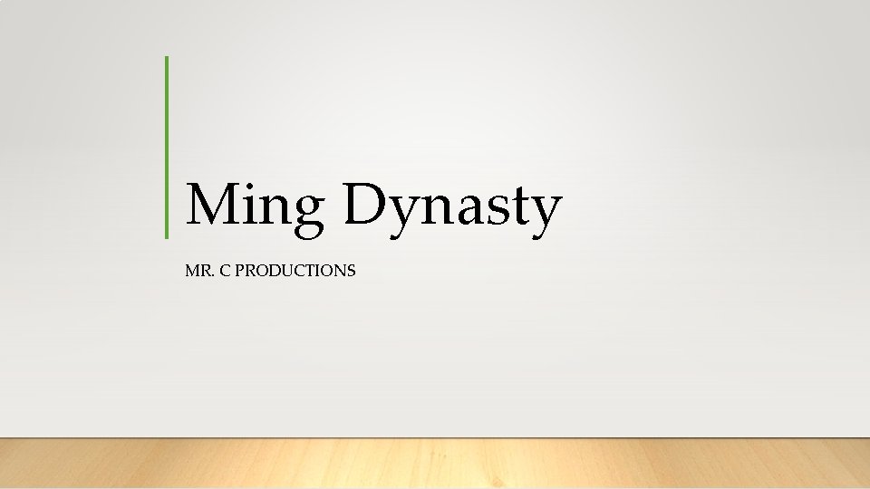 Ming Dynasty MR. C PRODUCTIONS 