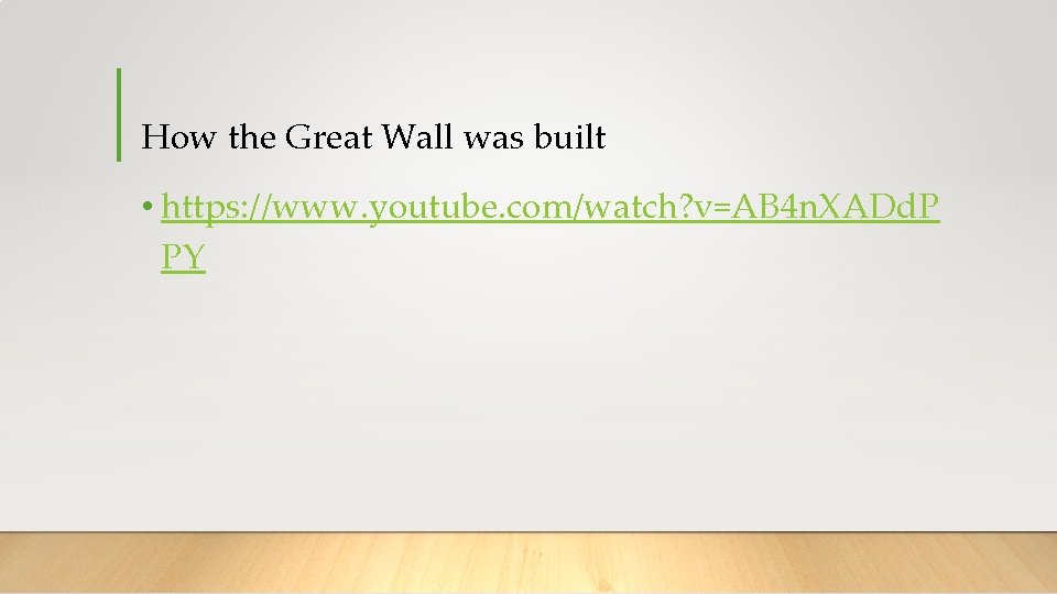 How the Great Wall was built • https: //www. youtube. com/watch? v=AB 4 n.