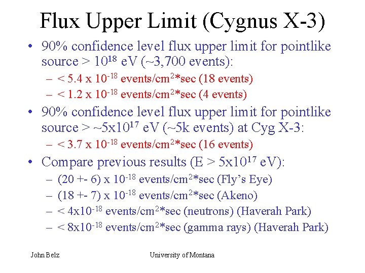 Flux Upper Limit (Cygnus X-3) • 90% confidence level flux upper limit for pointlike