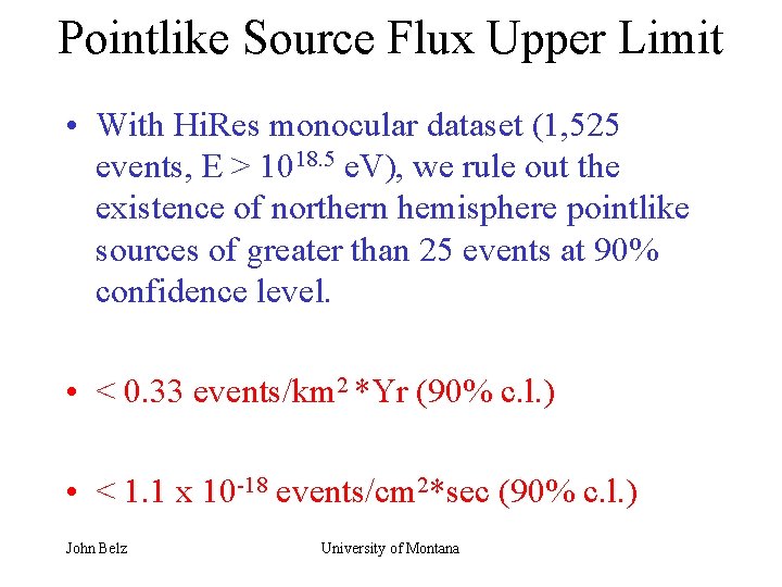 Pointlike Source Flux Upper Limit • With Hi. Res monocular dataset (1, 525 events,