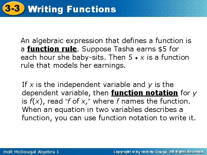 3 -3 Writing Functions An algebraic expression that defines a function is a function