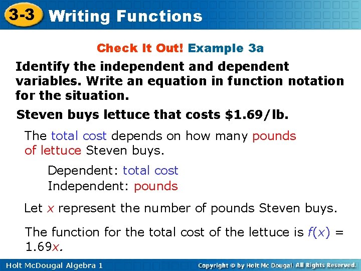 3 -3 Writing Functions Check It Out! Example 3 a Identify the independent and