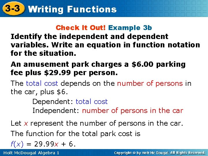 3 -3 Writing Functions Check It Out! Example 3 b Identify the independent and