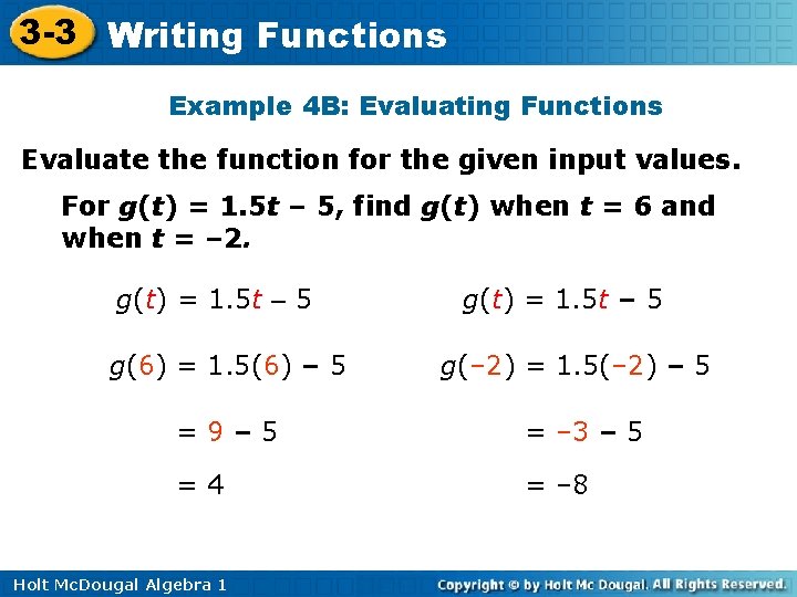 3 -3 Writing Functions Example 4 B: Evaluating Functions Evaluate the function for the