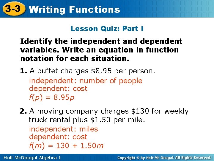 3 -3 Writing Functions Lesson Quiz: Part I Identify the independent and dependent variables.