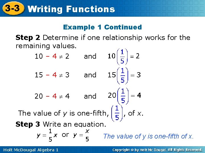 3 -3 Writing Functions Example 1 Continued Step 2 Determine if one relationship works