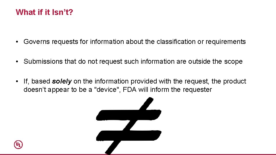 What if it Isn’t? • Governs requests for information about the classification or requirements