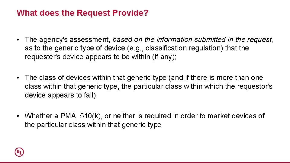 What does the Request Provide? • The agency's assessment, based on the information submitted