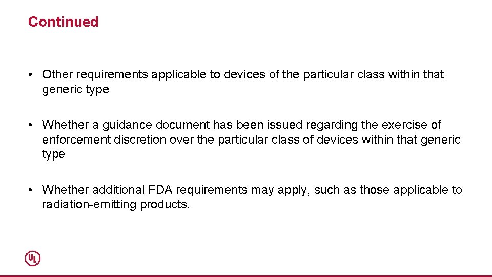 Continued • Other requirements applicable to devices of the particular class within that generic