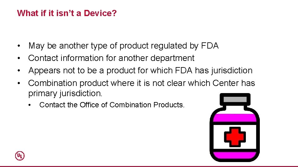 What if it isn’t a Device? • • May be another type of product