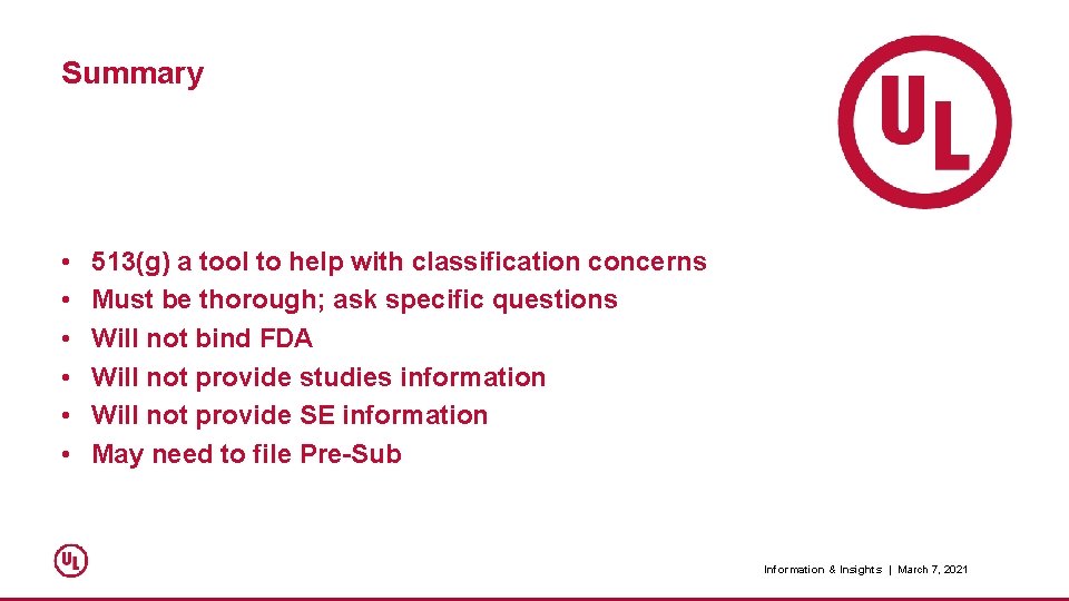 Summary • • • 513(g) a tool to help with classification concerns Must be