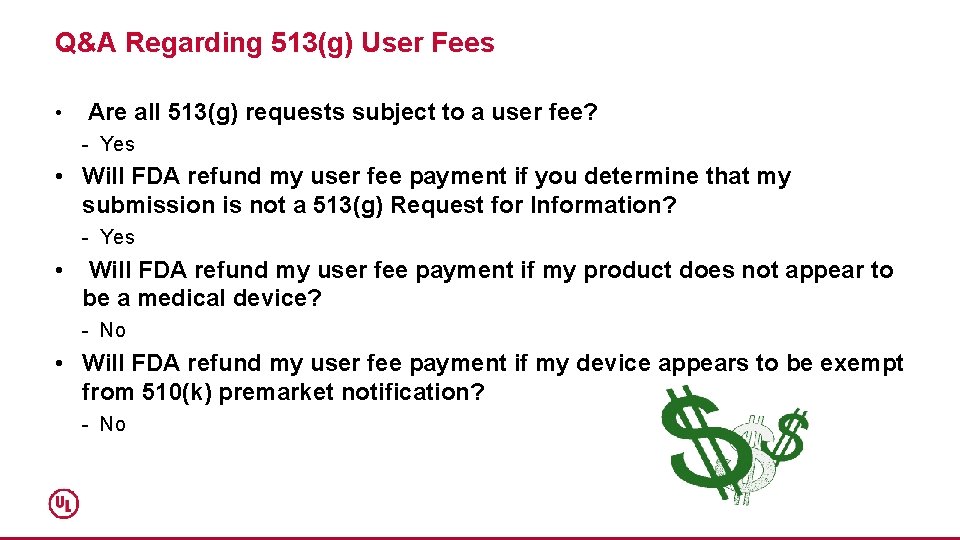 Q&A Regarding 513(g) User Fees • Are all 513(g) requests subject to a user
