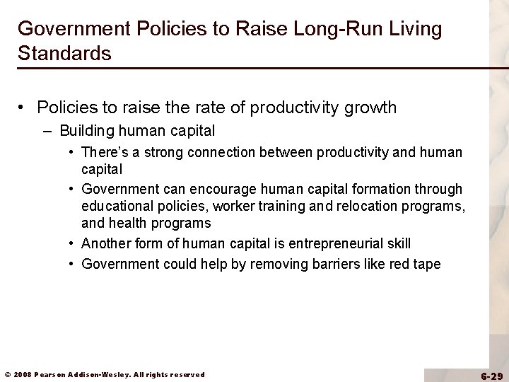 Government Policies to Raise Long-Run Living Standards • Policies to raise the rate of