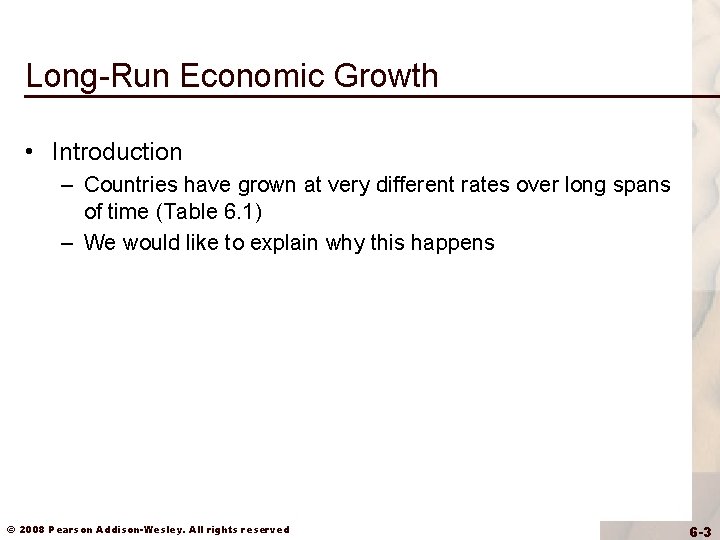 Long-Run Economic Growth • Introduction – Countries have grown at very different rates over