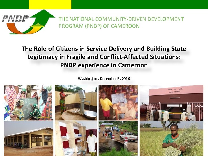 THE NATIONAL COMMUNITY-DRIVEN DEVELOPMENT PROGRAM (PNDP) OF CAMEROON The Role of Citizens in Service