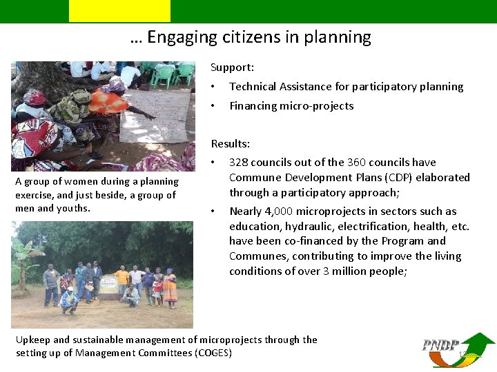 … Engaging citizens in planning Support: • • Technical Assistance for participatory planning Financing