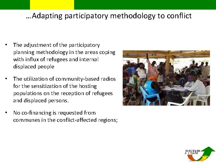 …Adapting participatory methodology to conflict • The adjustment of the participatory planning methodology in