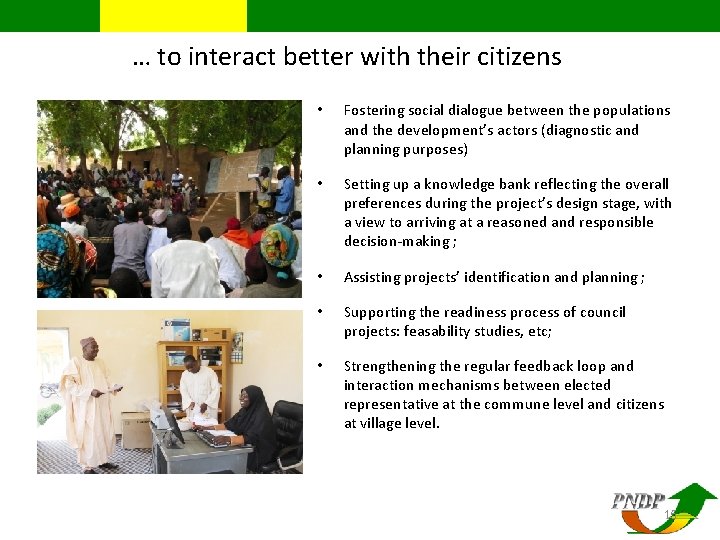 … to interact better with their citizens • Fostering social dialogue between the populations