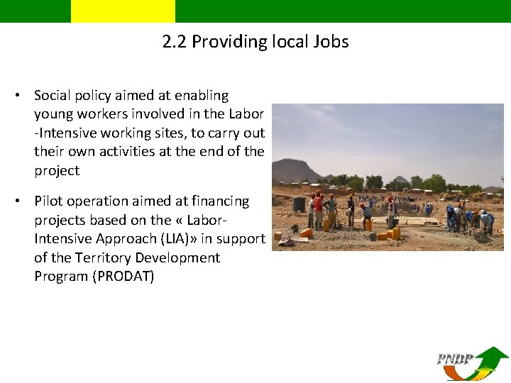 2. 2 Providing local Jobs • Social policy aimed at enabling young workers involved