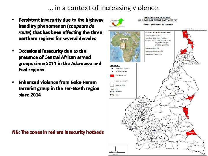 … in a context of increasing violence. • Persistent insecurity due to the highway