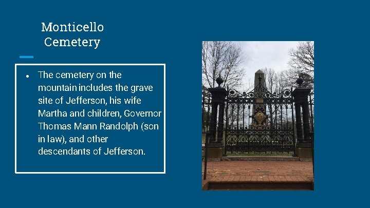 Monticello Cemetery ● The cemetery on the mountain includes the grave site of Jefferson,