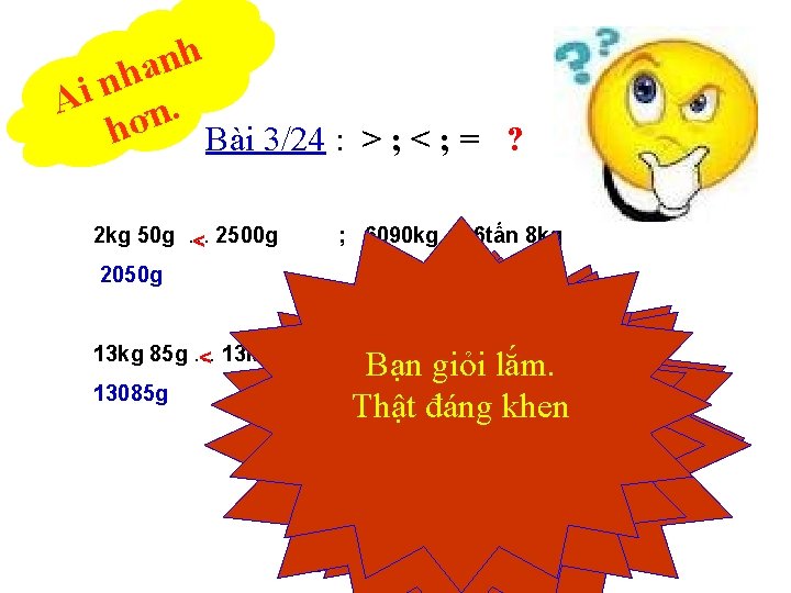 h n a h n Ai n. hơ Bài 3/24 : > ; <