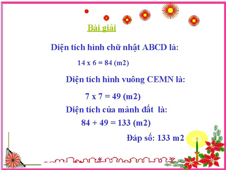 Bài giải Diện tích hình chữ nhật ABCD là: 14 x 6 = 84