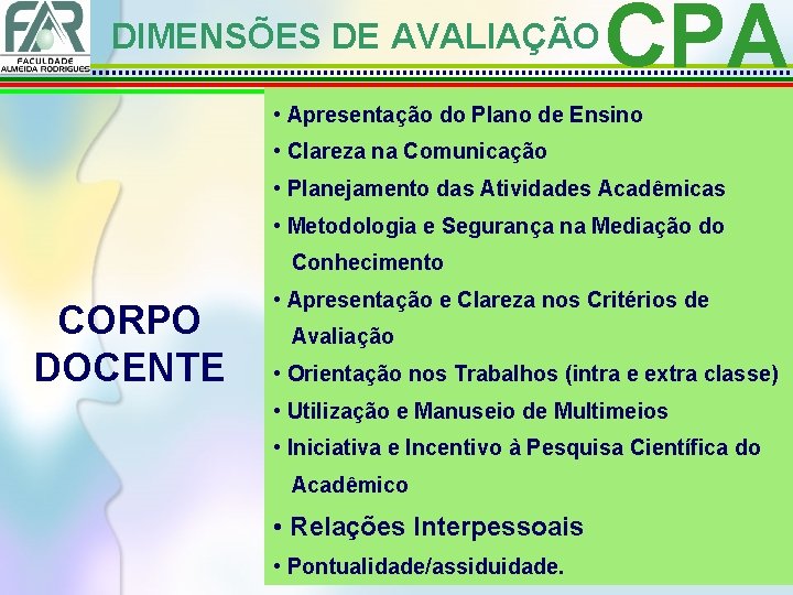 DIMENSÕES DE AVALIAÇÃO CPA • Apresentação do Plano de Ensino • Clareza na Comunicação