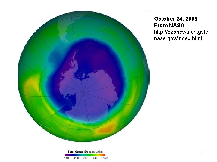 October 24, 2009 From NASA http: //ozonewatch. gsfc. nasa. gov/index. html Copyright © 2010