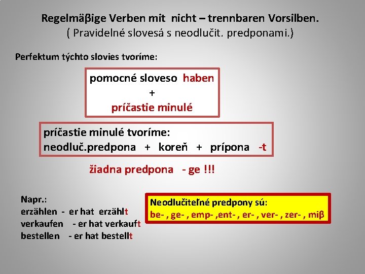 Regelmäβige Verben mit nicht – trennbaren Vorsilben. ( Pravidelné slovesá s neodlučit. predponami. )