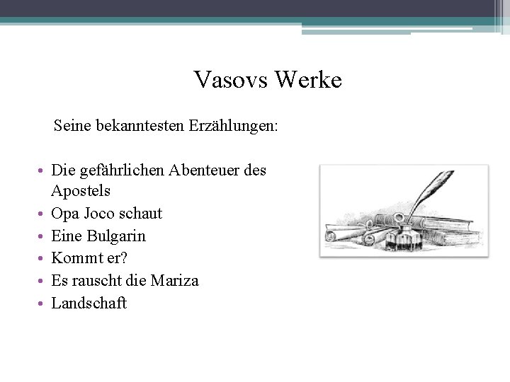 Vasovs Werke Seine bekanntesten Erzählungen: • Die gefährlichen Abenteuer des Apostels • Opa Joco