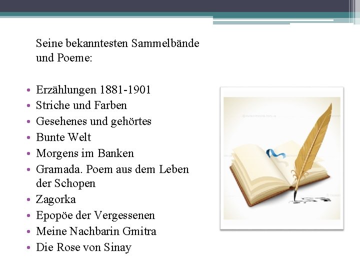 Seine bekanntesten Sammelbände und Poeme: • • • Erzählungen 1881 -1901 Striche und Farben