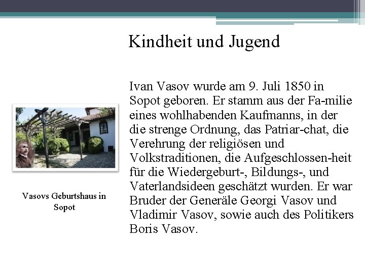 Kindheit und Jugend Vasovs Geburtshaus in Sopot Ivan Vasov wurde am 9. Juli 1850