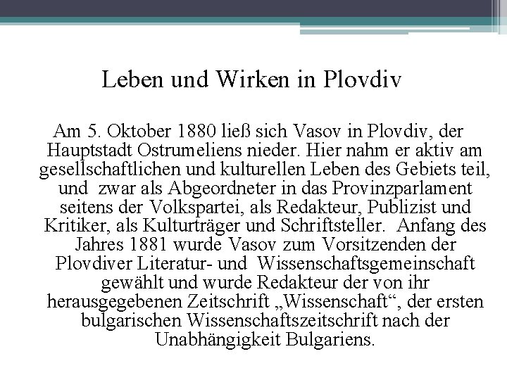 Leben und Wirken in Plovdiv Am 5. Oktober 1880 ließ sich Vasov in Plovdiv,