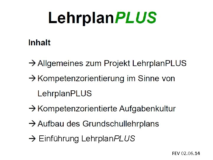 Einführung Lehrplan. PLUS FEV 02. 06. 14 