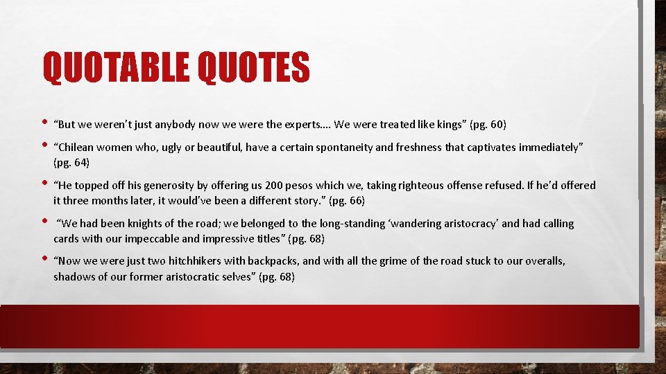 QUOTABLE QUOTES • “But we weren’t just anybody now we were the experts…. We