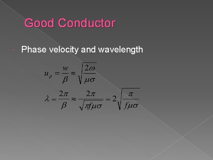 Good Conductor Phase velocity and wavelength 
