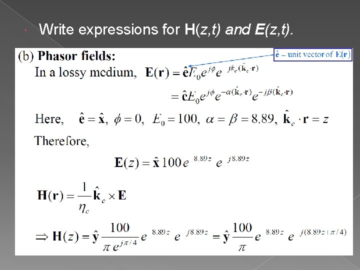  Write expressions for H(z, t) and E(z, t). 