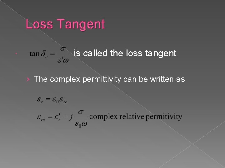 Loss Tangent is called the loss tangent › The complex permittivity can be written