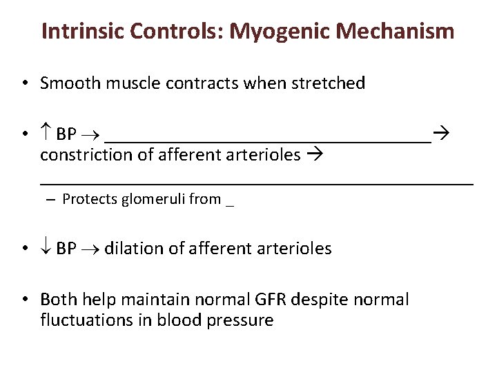 Intrinsic Controls: Myogenic Mechanism • Smooth muscle contracts when stretched • BP _________________ constriction